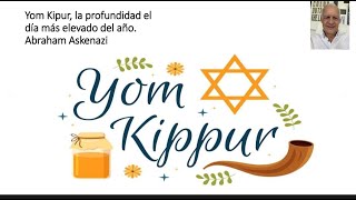 Abraham Askenazi  Yom Kippur La profundidad del dia más elevado del año [upl. by Enirbas]