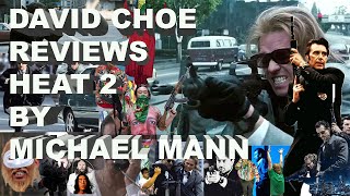 quotDavid Choe Unpacks Heat 2 A Deep Dive into Michael Manns Literary Sequel  Podcast Reviewquot [upl. by Norahs]