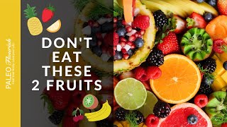 Paleo Fruits  2 Fruits You Should Never Eat [upl. by Acire]