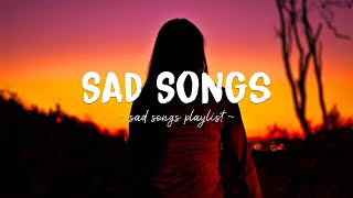 Sad Songs ♫ Sad songs playlist for broken hearts  Depressing Songs 2023 That Will Make You Cry [upl. by Adnohsat970]