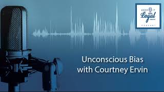 Unconscious Bias with Courtney Ervin  Keep It Legal Podcast EP 18 [upl. by Etnuahc658]