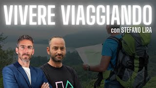 Vivere viaggiando con Stefano Lira [upl. by Aivizt]