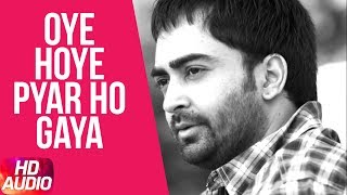 Latest Punjabi Song 2017  Oye Hoye Pyar Ho Gaya Audio Song  Sharry Mann  Speed Records [upl. by Almund491]