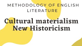 METHODOLOGY OF ENGLISH LITERATURE CULTURAL MATERIALISM NEW HISTORICISM [upl. by Wing271]