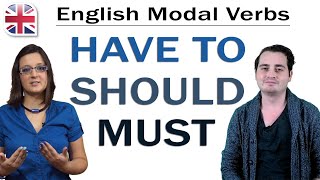 Modal Verbs  How to Use Must Have to and Should  English Grammar Lesson [upl. by Akeemahs630]