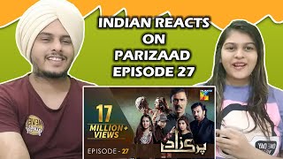 Parizaad Episode 27  HUM TV  Drama  Indian Reaction [upl. by Loni113]