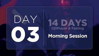 14 DAYS OF PRAYER AND FASTING  DAY 3  MORNING SESSION [upl. by Wales905]