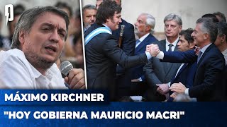 MÁXIMO KIRCHNER sobre la ley ómnibus y el DNU quotHoy gobierna Mauricio Macriquot [upl. by Amsirak342]