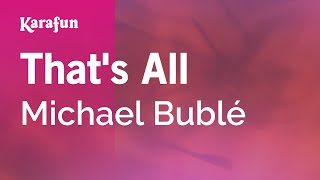 Thats All  Michael Bublé  Karaoke Version  KaraFun [upl. by Mall]