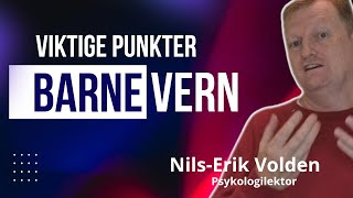 Viktige punkter innen barnevern [upl. by Ettenyar]