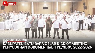 KABUPATEN BATU BARA GELAR KICK OF MEETING PENYUSUNAN DOKUMEN RAD TPB SDGS 2022 2026 [upl. by Gustafsson]