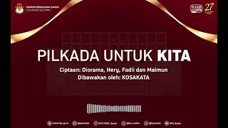 Pilkada Untuk Kita  Jingle Pilkada Serentak Sulawesi Selatan Tahun 2024 [upl. by Inoj463]