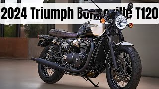 NEW 2024 TRIUMPH BONNEVILLE T120 A MODERN CLASSIC REIMAGINED [upl. by Mildred]