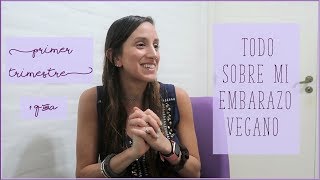 LA HISTORIA DE MI EMBARAZO  1ER TRIMESTRE  QampA EMBARAZO VEGANO [upl. by Knowles]