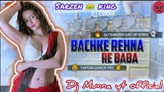 BACHKE REHNA RE BABA💥DJ SERZEN👑 King💥VAIRAL EDM SONG🤔dj Munna yt official🔥 [upl. by Burne]