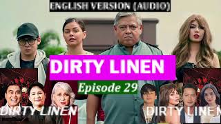 DIRTY LINEN  EPISODE 29 ENGLISH VERSION AUDIO [upl. by Haramat773]