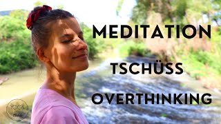 GEFÜHRTE MEDITATION gegen ZWANGSGEDANKEN ⚠️ Tschüss Overthinking Grübeln und Sorgen [upl. by Agemo667]