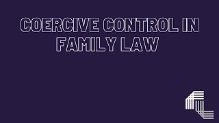 Coercive Control In Family Law [upl. by Durwin204]