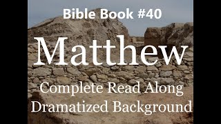 Bible Book 40 Matthew Complete  King James 1611 KJV Read Along  Diverse Readers Dramatized Theme [upl. by Thane]