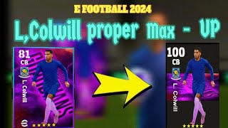 LCOLWILL🤩 PROPER MAX  UP  😊😳E FOOTBALL MOBILE 2024  PATHAN GAMING  LCOLWILL 100  🙂🤫 [upl. by Allerie192]