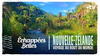 NouvelleZélande  voyage au bout du monde  Échappées belles [upl. by Relyat]