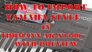 HOW TO IMPORT YAMAHA STYLE IN THOMANN AKX100 OR MEDELI AKX10 [upl. by Eidnahs]