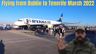 Flying from Dublin Ireland to Tenerife  Sunny Spain  March 2022 [upl. by Raynor]