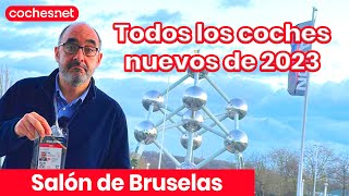 Todos los coches que llegan en 2023  Salón de Bruselas  Review en español  cochesnet [upl. by Nyrroc]