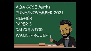 AQA GCSE Maths JuneNovember 2021 Higher Paper 3 Calculator Walkthrough [upl. by Eiramacissej]