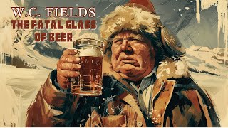 The Fatal Glass of Beer 1933  WC Fields  Mack Sennett  Rosemary Theby  George Chandler [upl. by Anrapa]