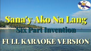 quotSanay Ako Nalangquot Full KaraokeSix Part Invention [upl. by Inalej]