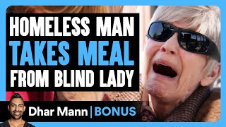 HOMELESS MAN Takes Meal From BLIND LADY  Dhar Mann Bonus [upl. by Loren27]