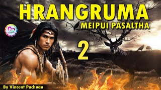 Meipui Pasaltha Hrangruma  2  By Vincent Pachuau [upl. by Marty]