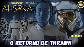 A Chegada Do Almirante Thrawn  Completo Dublado [upl. by Pitarys]