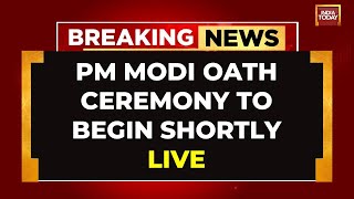 PM Modi Oath Ceremony Live  PM Modi Speech Live  Stage Set For Narendra Modi Oath  India Today [upl. by Nnainot]