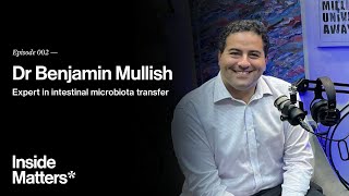 Dr Benjamin Mullish  FMT Donor Selection the Microbiome in Immunooncology  Inside Matters [upl. by Howey]