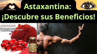 Astaxantina Beneficios y Usos de este Poderoso Antioxidante Natural [upl. by Godspeed]