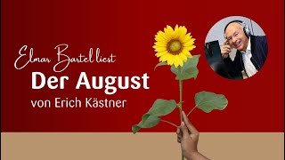 Der August  Gedicht von Erich Kästner gelesen von Elmar Bartel [upl. by Isahella389]