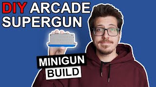 Build Your Own Minigun Supergun  DIY Arcade Supergun Part 1 [upl. by Kelwen]