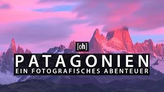 Patagonien  Ein fotografisches Abenteuer Landschaftsfotografie in Chile und Argentinien [upl. by Nytsud]