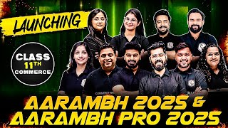 Launching Aarambh 2025 amp Aarambh Pro 2025 For Class 11th Commerce 🔥🔥 [upl. by Esiralc]