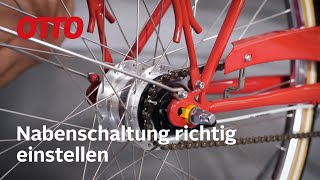 Die Nabenschaltung beim Fahrrad richtig einstellen  OTTO Fahrradexperte [upl. by Aimac]