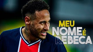 Neymar Jr  Pare De Me Chamar De Beca Meu Nome É Rebeca  Funk Tiktok [upl. by Kcirtapnaes]