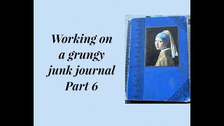 Part 6 of working on a grungy junk journal [upl. by Virg568]