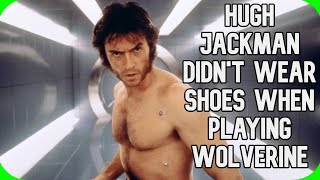 Fact Fiend  Hugh Jackman Didnt Wear Shoes When Playing Wolverine [upl. by Selig]