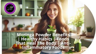 Moringa Powder Benefits  Healthy Habits  Foods That Heal The Body  AntiInflammatory Foods 👨‍⚕️ [upl. by Aihsenot]