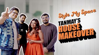 Tanmay and Naveed invaded our house  Home Transformation  Style My Space  Urban Company [upl. by Asiuqram]