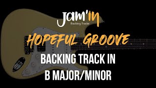 Hopeful Groove Backing Track in B MajorMinor [upl. by Brigida]