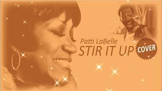 Patti LaBelle  Stir It Up【COVER】 [upl. by Linda]