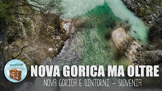 Nova Gorica ma oltre  Slovenia [upl. by Radbourne989]